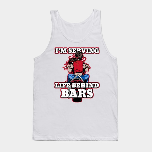 Biker Female I'm Serving life Behind Bars Tank Top by EPDROCKS